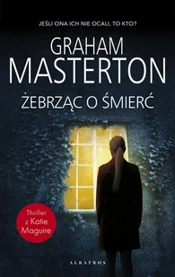 Żebrząc o śmierć - Thrillery - miniaturka - grafika 2