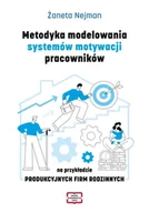 Zarządzanie - Metodyka modelowania systemów motywacji... - Żaneta Nejman - miniaturka - grafika 1