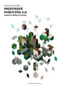 Książki o architekturze - Przestrzeń publiczna 2.0. Miasto u progu XXI w. - miniaturka - grafika 1