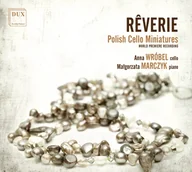 Inna muzyka - Reverie Polish Cello Miniatures - miniaturka - grafika 1