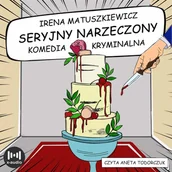 Audiobooki - literatura piękna - Seryjny narzeczony. Komedia kryminalna - miniaturka - grafika 1