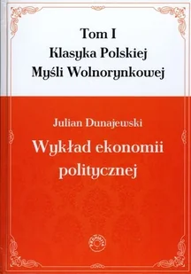 Prohibita Wykład ekonomii politycznej. Tom 1 - Dunajewski Julian - Ekonomia - miniaturka - grafika 2