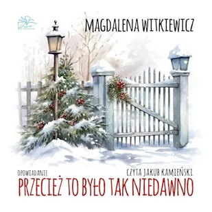 Przecież to było tak niedawno Magdalena Witkiewicz - Audiobooki - literatura popularnonaukowa - miniaturka - grafika 1