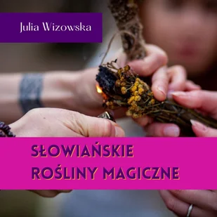 Słowiańskie rośliny magiczne - Audiobooki - poradniki - miniaturka - grafika 1