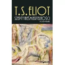 Szepty nieśmiertelności - T.S. Eliot