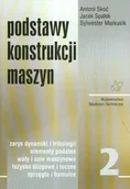 Podręczniki dla szkół wyższych - WNT Podstawy konstrukcji maszyn Tom 2 - Antoni Skoć, Jacek Spałek, Sylwester Markusik - miniaturka - grafika 1