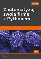 Książki o programowaniu - Bassem Aly Zautomatyzuj swoją firmę z Pythonem Praktyczne rozwiązania dla firmowej sieci - miniaturka - grafika 1