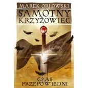 Historia świata - Instytut Wydawniczy Erica Samotny krzyżowiec. Samotny Krzyżowiec. - Marek Orłowski - miniaturka - grafika 1
