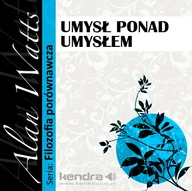 Audiobooki - lektury - Kendra Publishing Umysł ponad umysłem Alan Watts MP3) - miniaturka - grafika 1
