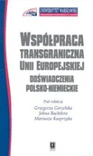 Prawo - Współpraca transgraniczna Unii Europejskiej. Doświadczenia polsko-niemieckie - SCHOLAR - miniaturka - grafika 1