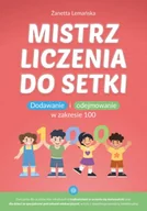 Podręczniki dla szkół wyższych - Mistrz liczenia do setki. Dodawanie i odejmowanie w zakresie 100 - Żanetta Lemańska - książka - miniaturka - grafika 1
