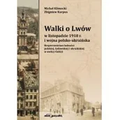Historia świata - Walki o Lwów w listopadzie 1918 r i wojna polsko-ukraińska Bezpieczeństwo ludności polskiej żydow Klimecki Michał Karpus Zbigniew - miniaturka - grafika 1