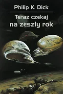 Horror, fantastyka grozy - Teraz czekaj na zeszły rok - miniaturka - grafika 1