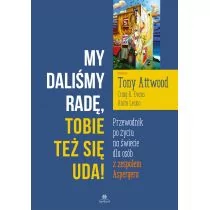 My daliśmy radę Tobie też się uda! Attwood Tony,Evans Craig R.,Lesko Anita - Psychologia - miniaturka - grafika 1