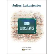 Felietony i reportaże - Oficyna Naukowa Ewa Pajestka-Kojder Julius Lukasiewicz Rue Lukasiewicz, Glimpses of a Life - miniaturka - grafika 1