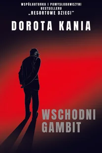 Pracownia Mojego Mistrza Wschodni Gambit Dorota Kania - Powieści - miniaturka - grafika 2