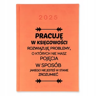 KALENDARZ 2025 ROK DLA KSIĘGOWEJ POMARAŃCZOWY Książkowy Planer Śmieszny - Notesy i bloczki - miniaturka - grafika 1