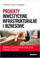 Ekonomia - Projekty inwestycyjne infrastrukturalne i biznesowe. Aspekty metodologiczne i praktyczne - miniaturka - grafika 1