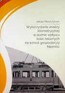 Biznes - Wykorzystanie Analizy Kliometrycznej w ocenie wpływu kolei żelaznych na zwrost gospodarczy Niemiec - miniaturka - grafika 1