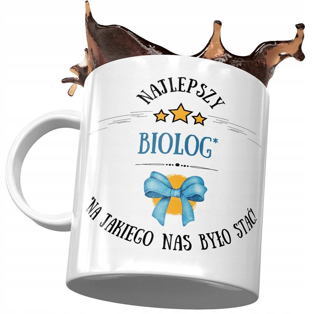 Kubek Dla Biologa Na Jakiego Nas Było Stać z Nadrukiem ze Zdjęciem + Opakowanie na prezent (wzór 02)