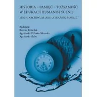 Historia Polski - Historia Pamięć Tożsamość w edukacji humanistycznej Tom 4 - Bożena Popiołek, Agnieszka Chłosta-Sikorska, Słaby Agnieszka - miniaturka - grafika 1