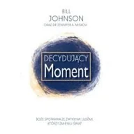 Książki religijne obcojęzyczne - Decydujący moment - Johnson Bill - miniaturka - grafika 1