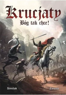 Robert Zaręba Krucjaty: Bóg tak chce! - Robert Zaręba, Similak Zygmunt - Komiksy dla młodzieży - miniaturka - grafika 2
