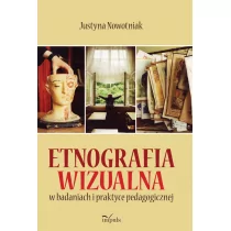 Impuls Justyna Nowotniak Etnografia wizualna w badaniach i praktyce pedagogicznej - Kulturoznawstwo i antropologia - miniaturka - grafika 1