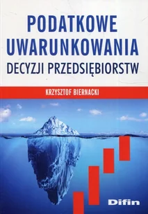 Difin Podatkowe uwarunkowania decyzji przedsiębiorstw Krzysztof Biernacki - Prawo - miniaturka - grafika 2