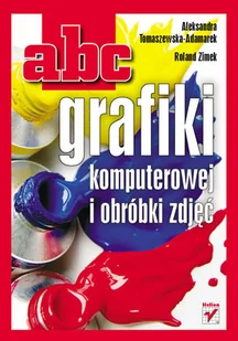 Abc grafiki komputerowej i obróbki zdjęć - Podstawy obsługi komputera - miniaturka - grafika 2