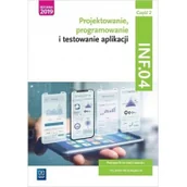 Podręczniki dla szkół zawodowych - Wydawnictwa szkolne i pedagogiczne Projektowanie, programowanie i testowanie aplikacji. Kwalifikacja INF.04. Podręcznik. Część 2 - miniaturka - grafika 1
