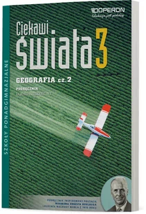 Operon Ciekawi świata 3 Geografia Podręcznik Zakres rozszerzony, część 2. Klasa 1-3 Szkoły ponadgimnazjalne Geografia - Zbigniew Zaniewicz - Podręczniki dla liceum - miniaturka - grafika 1