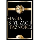 Poradniki hobbystyczne - Magia Stylizacji Paznokci część IV - miniaturka - grafika 1