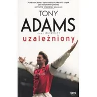 Ludzie sportu - Sine Qua Non Tony Adams. Uzależniony - Tony Adams, Ian Ridley - miniaturka - grafika 1