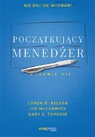 Biznes - Gary S. Topchik; Loren B. Belker; Jim McCormick Początkujący menedżer Wydanie VII - miniaturka - grafika 1