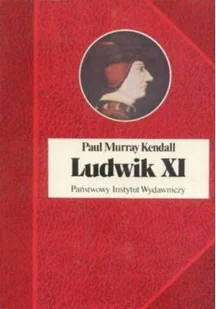 Ludwik XI - Biografie i autobiografie - miniaturka - grafika 1