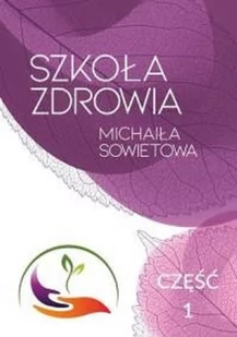 Szkoła zdrowia Michaiła Sowietowa - Rozwój osobisty - miniaturka - grafika 1