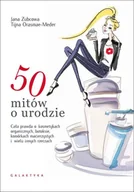Zdrowie - poradniki - Galaktyka 50 mitów o urodzie - Tijna Orasmae-Meder, Jana Zubcowa - miniaturka - grafika 1