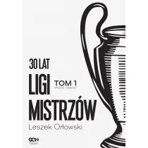 30 LAT LIGI MISTRZÓW TOM 1 - Pozostałe książki - miniaturka - grafika 1