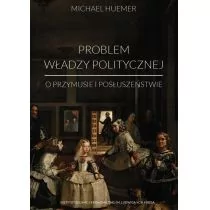 Problem władzy politycznej Michael Huemer - Polityka i politologia - miniaturka - grafika 1