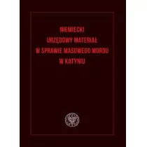 IPN Niemiecki urzędowy materiał w sprawie masowego... red. Adam Bosiacki - Felietony i reportaże - miniaturka - grafika 1