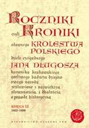 Historia Polski - Wydawnictwo Naukowe PWN Roczniki czyli Kroniki sławnego Królestwa Polskiego - Jan Długosz - miniaturka - grafika 1