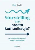 Marketing - Storytelling vs. prosta komunikacja, czyli jak komunikować się po mistrzowsku w biznesie - miniaturka - grafika 1