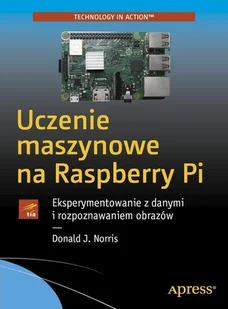 Uczenie maszynowe na Raspberry Pi - Książki o programowaniu - miniaturka - grafika 2