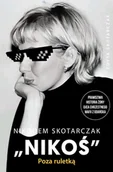Biografie i autobiografie - Nikodem Skotarczak "Nikoś". Poza ruletką - miniaturka - grafika 1