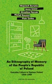 E-booki - nauka - An Ethnography of Memory of the People’s Republic of Poland. Everyday Culture in Postwar Poland 1956–1989 - miniaturka - grafika 1