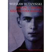 M Wydawnictwo Miłość i śmierć Krzysztofa Kamila - Wiesław Budzyński