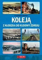 Albumy motoryzacyjne - Księży Młyn Kolej Kłodzko-Kudowa Zdrój - Przemysław Dominas - miniaturka - grafika 1