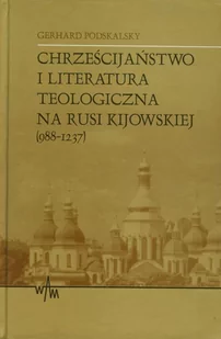 Chrześcijaństwo i literatura teologiczna na Rusi Kijowskiej (988-1237) - Wysyłka od 3,99 - Historia świata - miniaturka - grafika 2