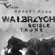 Audiobooki - kryminał, sensacja, thriller - Wałbrzych. Ściśle tajne - miniaturka - grafika 1